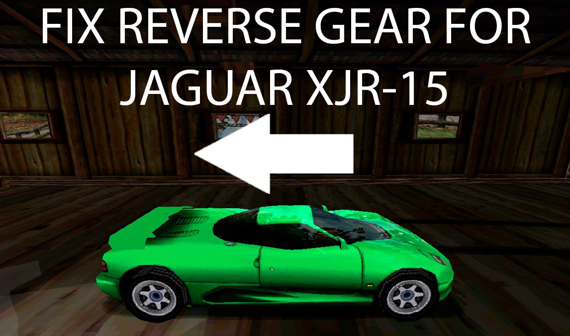 jaguar XJR-15 fix reverse gear.