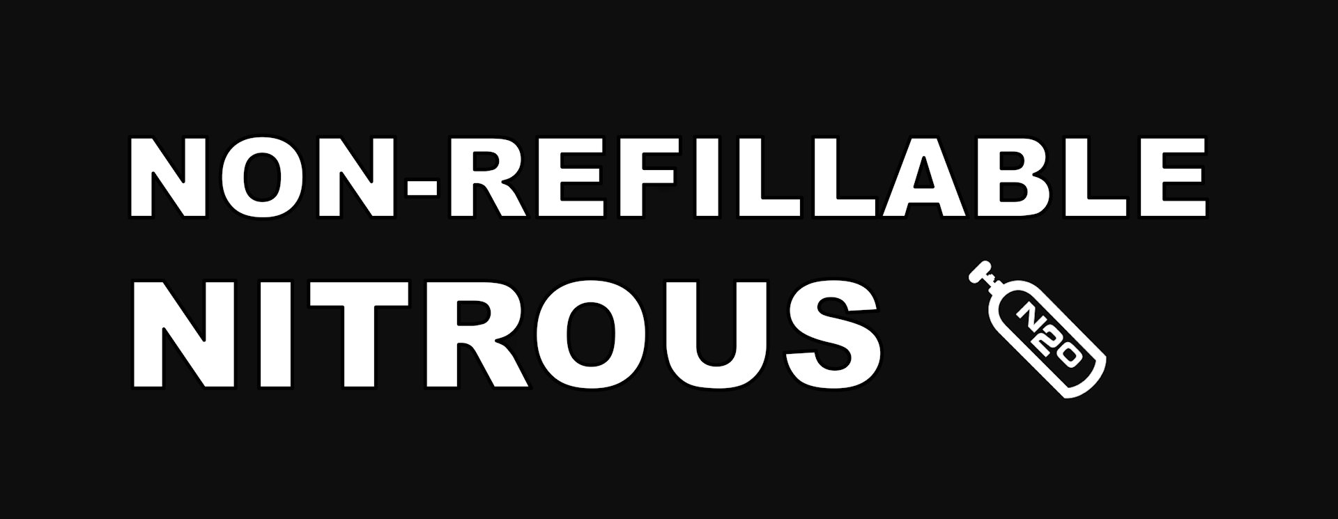Non-Refillable Nitrous