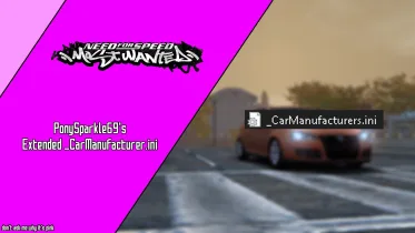 PonySparkle69's NFSMW Extended _CarManufacturers.ini - NFS Most Wanted