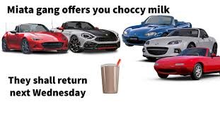 Do you accept the Choccy milk? : r/Miata