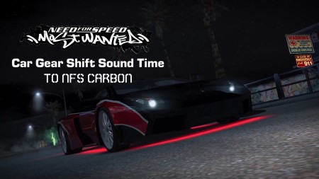 NFSMW Car Gear Shift Sound Time to NFS Carbon NFSMW Car Gear Shift Sound Time to NFS Carbon