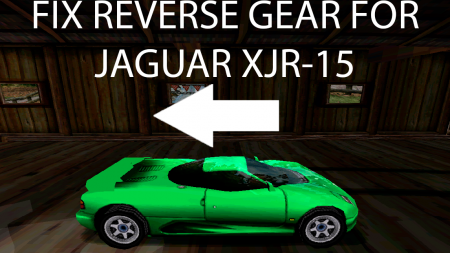 jaguar XJR-15 fix reverse gear.